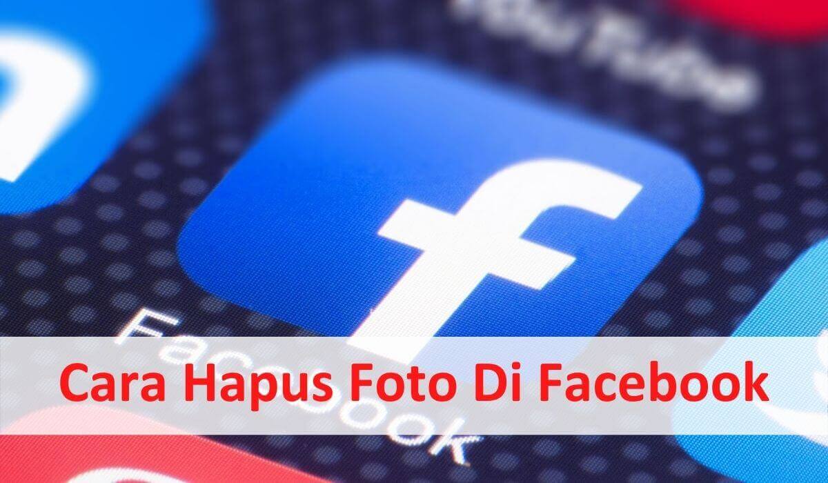 Cara Hapus Foto di Facebook