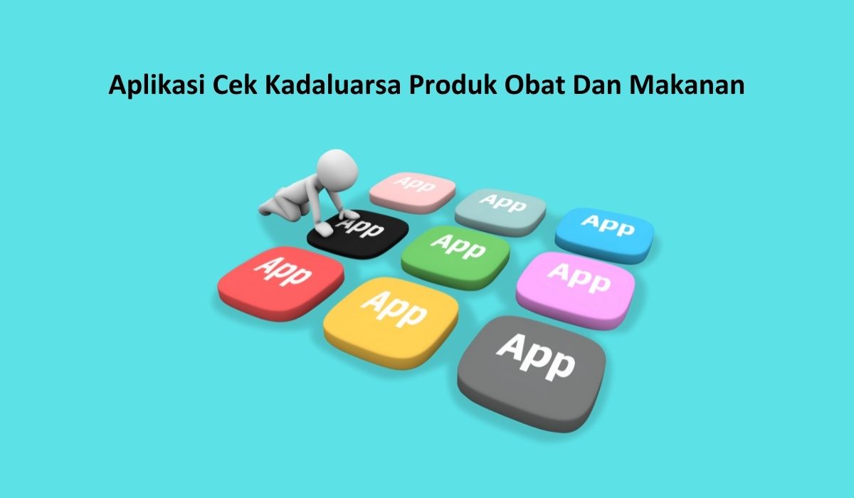 aplikasi cek kadaluarsa produk obat dan makanan