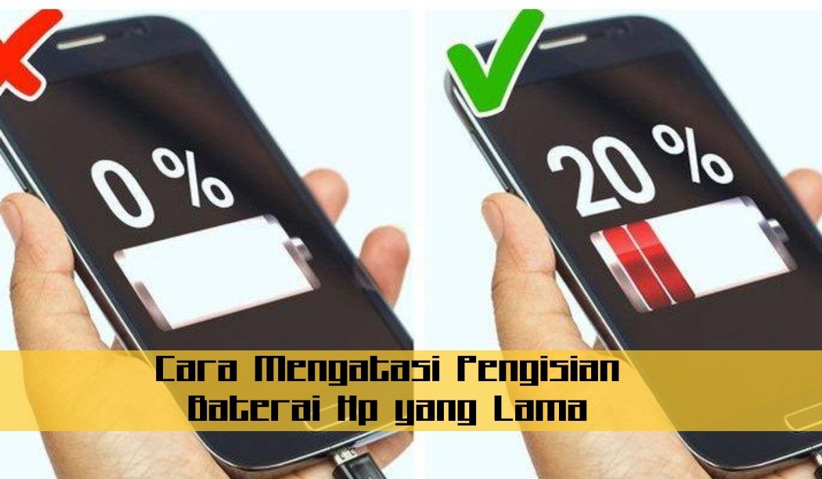 Cara Mengatasi Pengisian Baterai Hp yang Lama