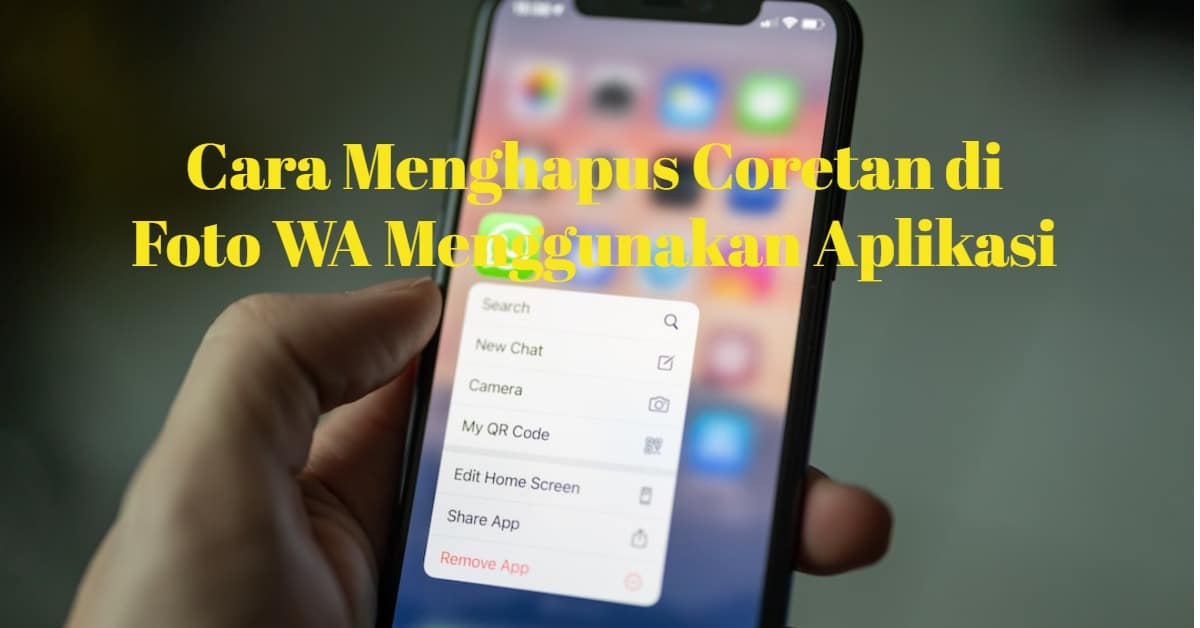 Cara Menghapus Coretan di Foto WA Menggunakan Aplikasi
