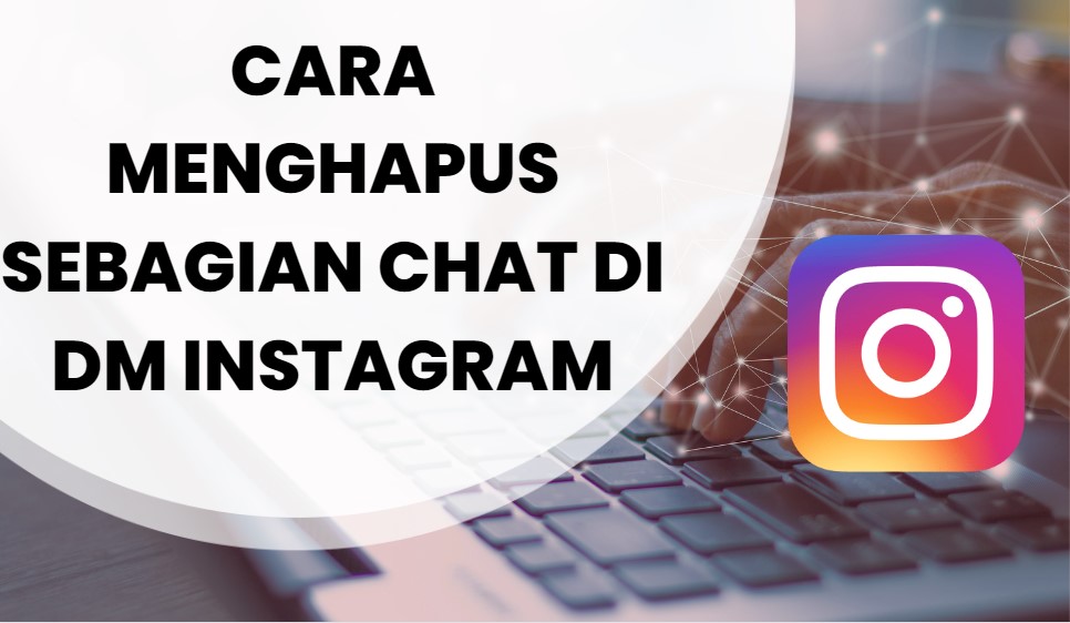 Cara Menghapus Sebagian Chat Di DM Instagram