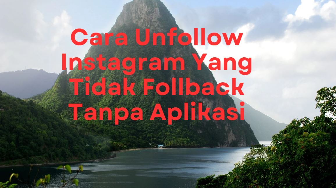 Cara Unfollow Instagram Yang Tidak Follback Tanpa Aplikasi