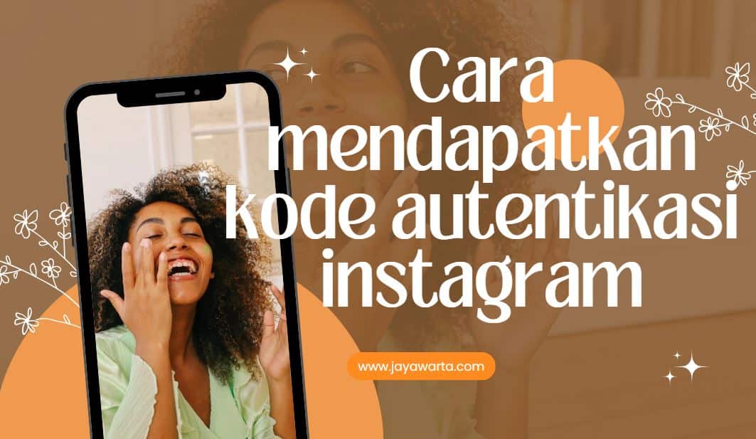 Cara mendapatkan kode autentikasi instagram