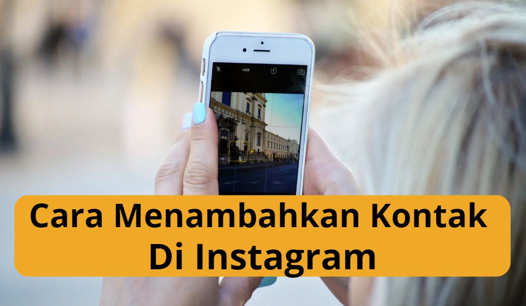 Cara Menambahkan Kontak Di Instagram