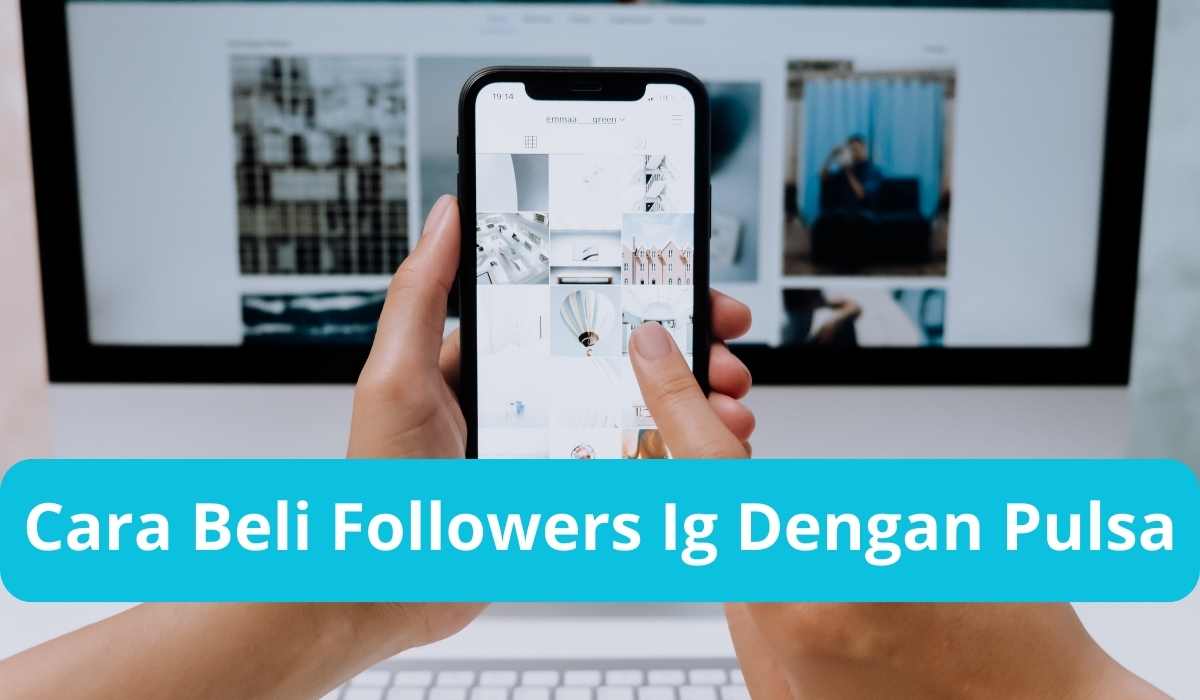 Cara Beli Followers Ig Dengan Pulsa